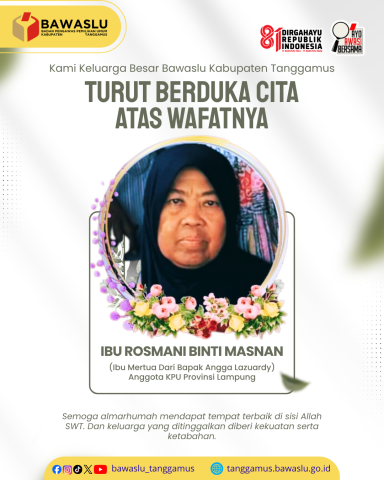 Bawaslu Tanggamus Sampaikan Duka Cita atas Wafatnya Ibu Rosmani